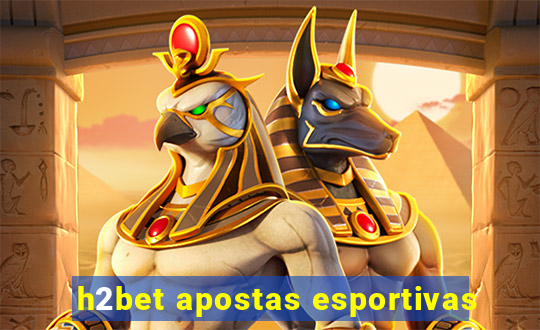 h2bet apostas esportivas